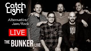 Catch Light - Alternative/Jam/Rock - on The Bunker Live