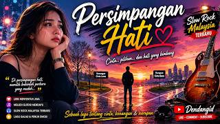 Persimpangan Hati Slow Rock Malaysia  Lagu Slow Rock Malaysia Terbaru Mp3  Dendangid