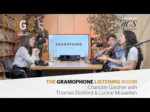 The Gramophone Listening Room – Episode 3, with Thomas Dunford & Lucine Musaelian