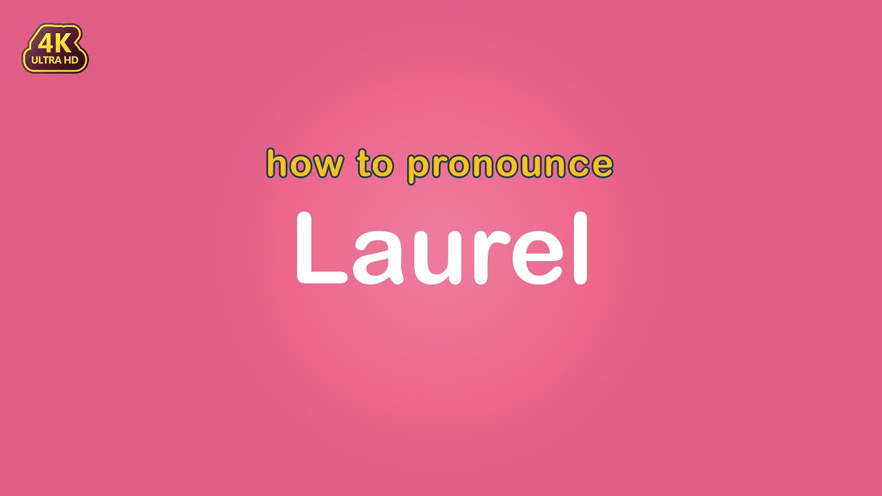 how to pronounce Laurel 【Name】 - YouTube
