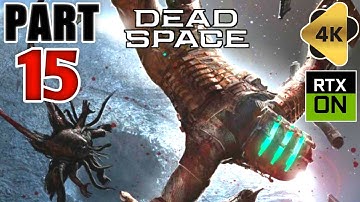 DEAD SPACE REMAKE Gameplay Walkthrough Part 15 [4K 60FPS PC ULTRA] - No Commentary (FULL GAME)