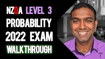 NCEA Level 3 Probability 2022 NZQA Exam - Worked Answers