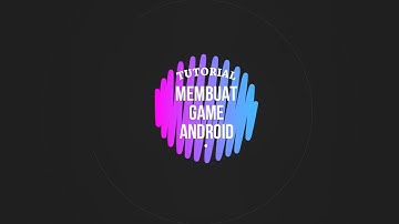 TUTORIAL MEMBUAT GAME BERBASIS ANDROID TANPA CODING! | MULTIMEDIA E