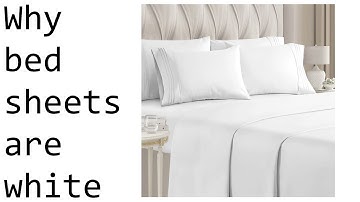 Why bed sheets are white