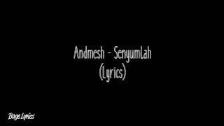 Andmesh - Senyumlah (Lyrics)