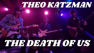 THEO KATZMAN LIVE 2023 - THE DEATH OF US