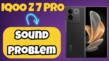 IQOO Z7 Pro Sound Problem || How to solve sound issues || Sound not working problems
