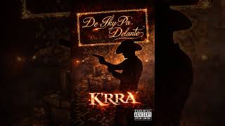 KRRA - De Aki Pa’ Delante @JavierRosasap @Kanales @AfinArteMusicoficial @CorridosMixMX 