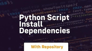 python script install dependencies