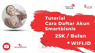 Tutorial Terbaru Cara Daftar Akun Smartbisnis WIFI.ID