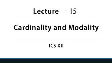 Cardinality and Modality | Lecture-15 | ICS Part-2