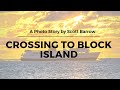 Scott Barrow: Crossing to Block Island