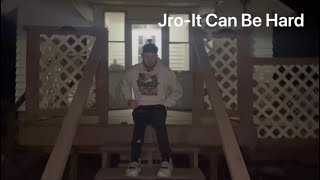 Jro-It Can Be Hard (Official Music Video) Shot by Space Vizualz