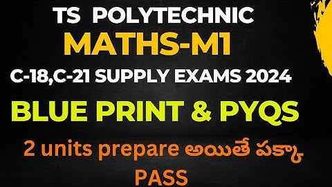 TS POLYTECHNIC C-18,21 supply exams 2024 //MATHS-M1//blueprint//pyqs//@naveenreddymath