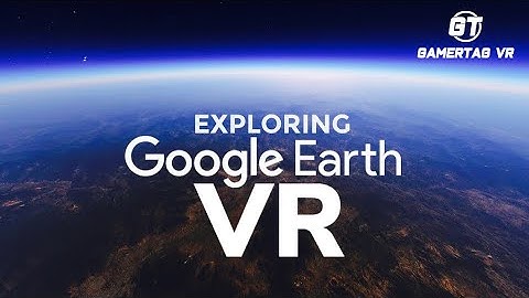 Exploring The World With Google Earth VR | Oculus Rift