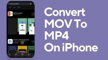 How To Convert MOV To MP4 On iPhone- Full Guide