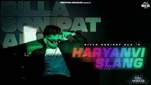 Haryanvi Slang | Billa Sonipat Aala | Still Untitled | New Haryanvi Songs 2022