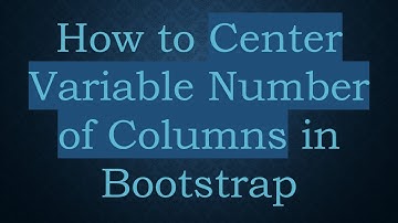 How to Center Variable Number of Columns in Bootstrap
