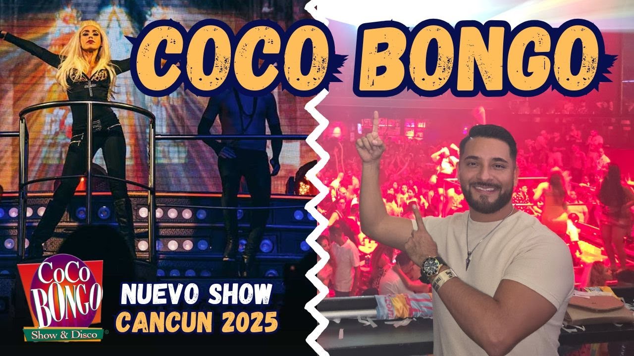 Coco Bongo Cancun 2025 "Nuevo Show" (Bongo Tour)