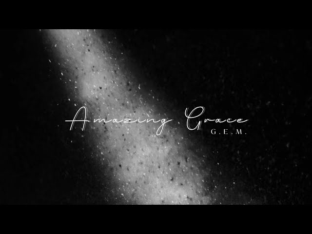 G.E.M. - Amazing Grace (Official Lyric Video) | 鄧紫棋 class=