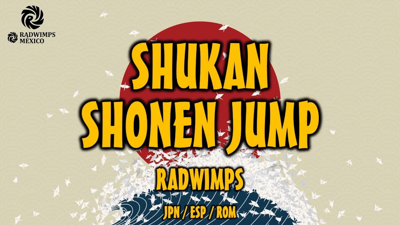 Radwimps 週刊少年ジャンプ 歌詞付き Sub Espanol Romaji Youtube