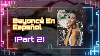 Beyoncé - Beyoncé En Español (Part 2) [HD Remastered]