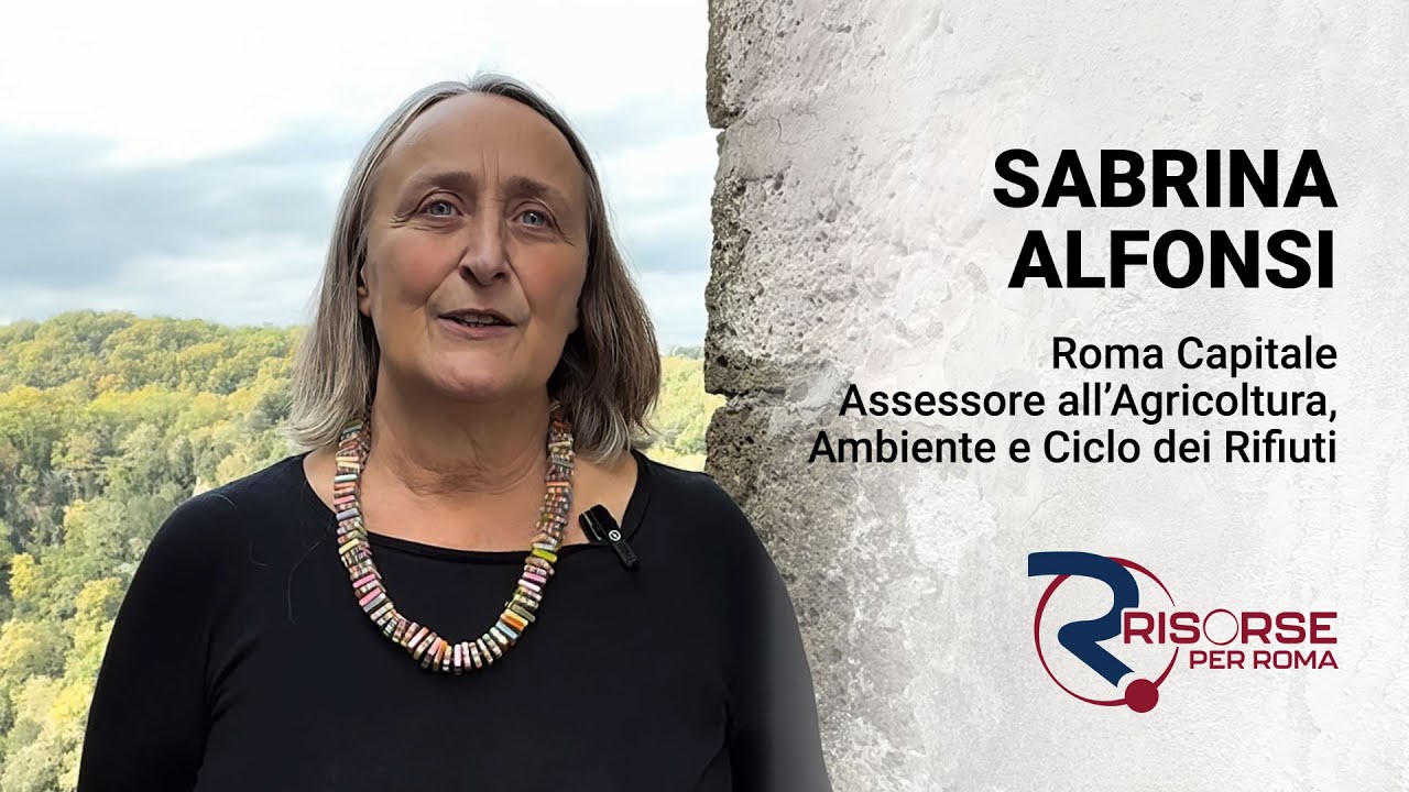 Sabrina Alfonsi - Assessore all'Agricoltura, Ambiente, Rifiuti - Roma Capitale - 15/11/2025