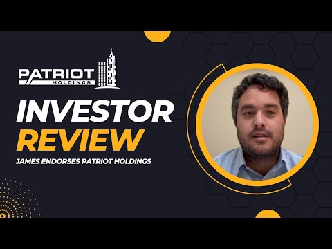 James Endorses Patriot Holdings: An Investment That Delivered Exceptional Returns