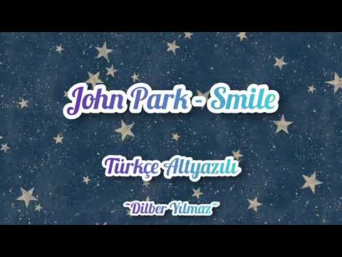 John Park - Smile (Türkçe Altyazılı/Turkish Subtitled)