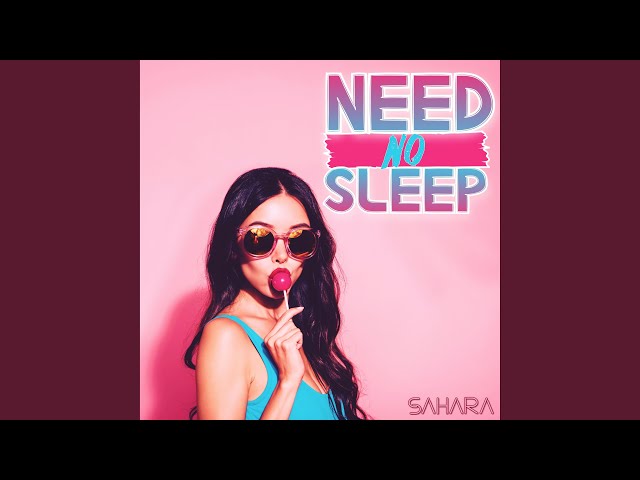 SAHARA - Need No Sleep