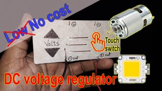 High power DC Voltage regulator using simple touch control | DC Motor or LED control