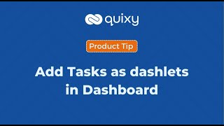 Tasks As Dashlet | Product Tip | Quixy Tips