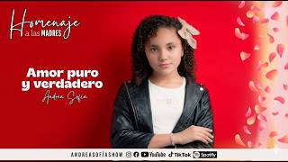 Andrea Sofia-Amor Puro y Verdadero