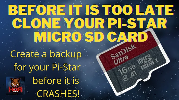 CLONE Your Pi-Star Micro SD Card BEFORE it is Too Late! Pi-Star