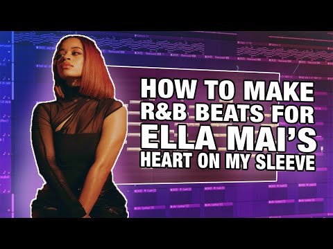 How To Make R&B Beats For Ella Mai's Heart on My Sleeve!