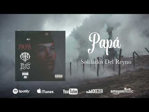 Soldados Del Reyno - Papá - Ft. RAZ
