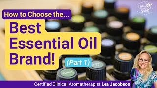 How to Choose the BEST Essential Oil Brand (Part 1)
