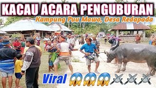 VIRAL ️️️ KACAU ACARA PENGUBURAN KAMPUNG PUU MAWO DESA REDAPADA || BUDAYA SUMBA