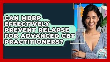 Can MBRP Effectively Prevent Relapse For Advanced CBT Practitioners? - CBT Toolkit
