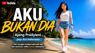 AKU BUKAN DIA - Ajeng Pradyieni [ offecial music  video ] lagu galau #slowrockterbaru #lagusedih 