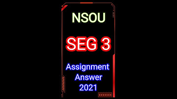 NSOU BDP SEG 03 Assignment Answer 2021 // SEG 03 Assignment 2021 //SEG 3 MCQ & for assignment & Exam