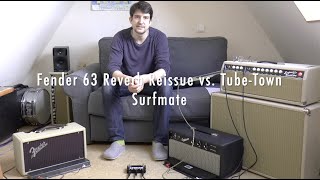 Fender 63 Reverb Reissue vs. Tube Town Surfmate