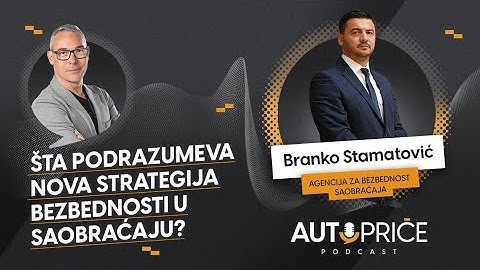 Šta podrazumeva nova strategija bezbednosti u saobraćaju? | AUTOPRIČE podcast EP 006