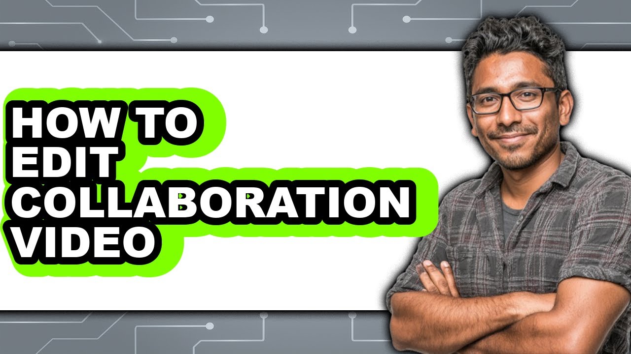 How to Edit Collaboration Video - Easy Guide - YouTube