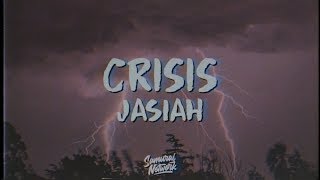 Jasiah - Crisis (Lyrics) And I'm swerving in the streets