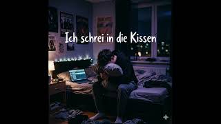 Ich schrei in die Kissen #aimusic #deutschpop #sadpop