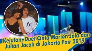 Kejutan, Duet Cinta Marion Jola dan Julian Jacob di Jakarta Fair 2019 Kejutan, Duet Cinta Marion Jola dan Julian Jacob di Jakarta Fair 2019