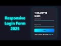 “2025 Responsive Login Form using HTML and CSS”