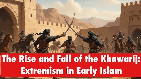 The Rise and Fall of the Khawarij: #Extremism in Early #Islam