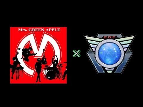 【地球防衛軍】「Mrs. GREEN APPLE/インフェルノ」ＥＤＦ! part10【ＭＡＤ】